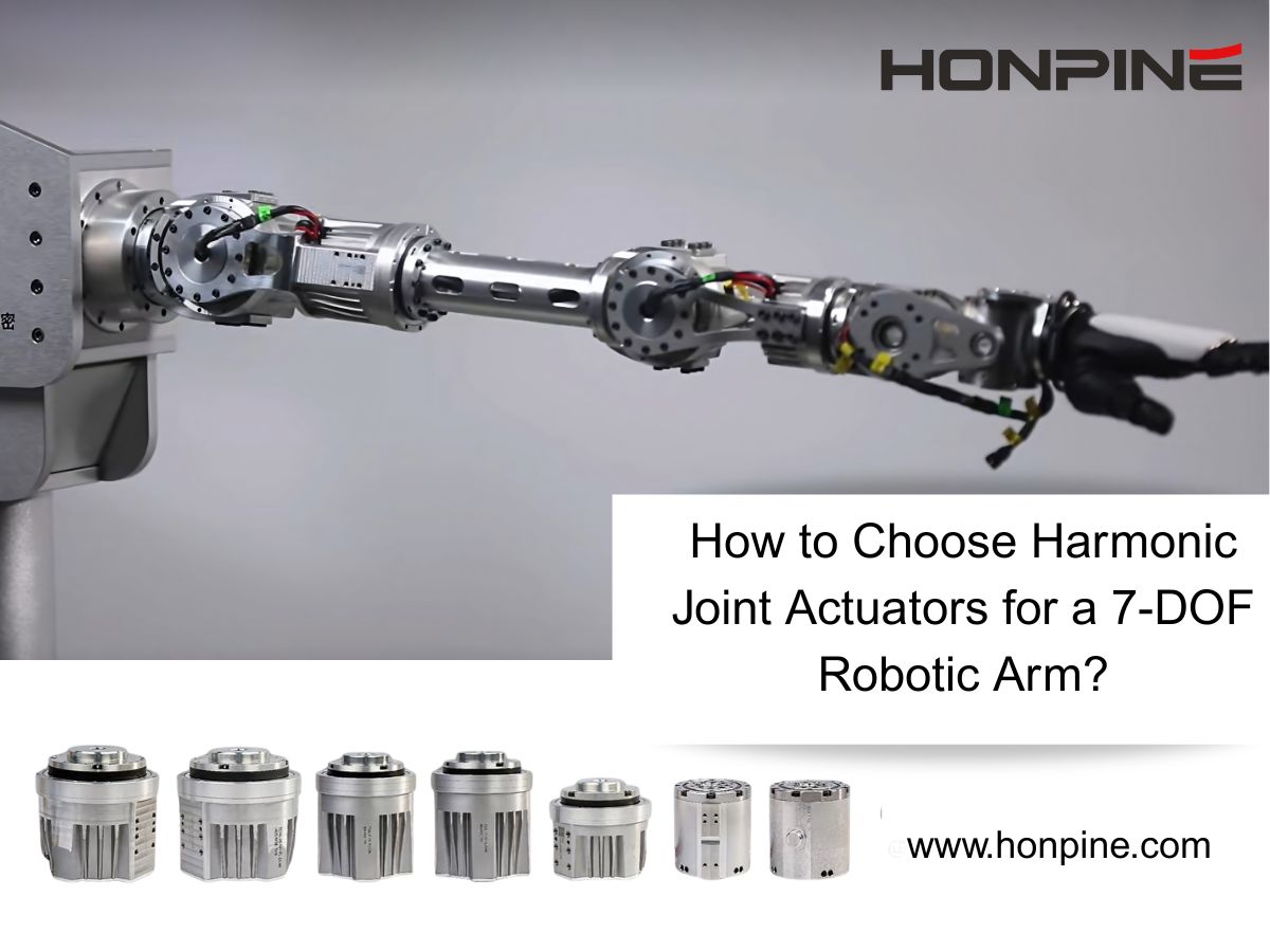 How to Choose Harmonic Joint Actuators for a 7-DOF Robotic Arm？